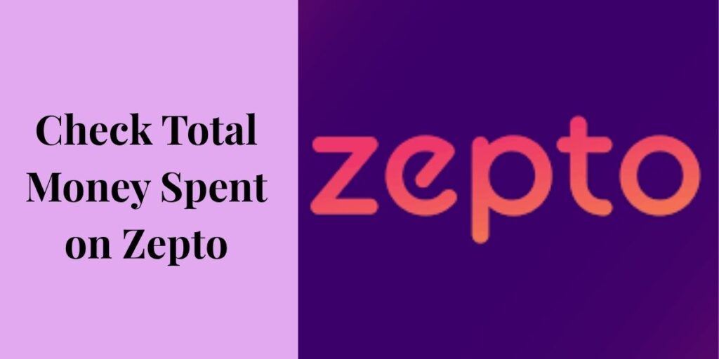 Check Total Money Spent on Zepto