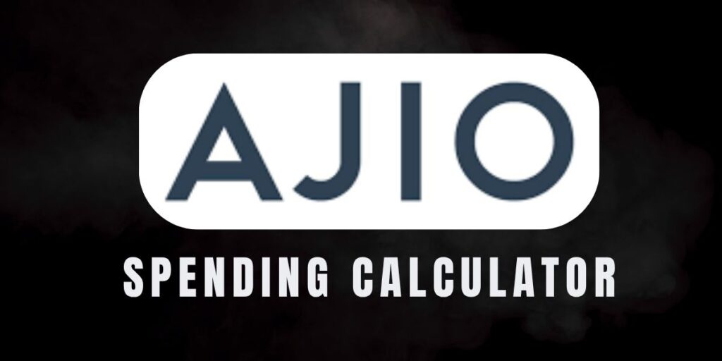 AJIO Spending Calculator